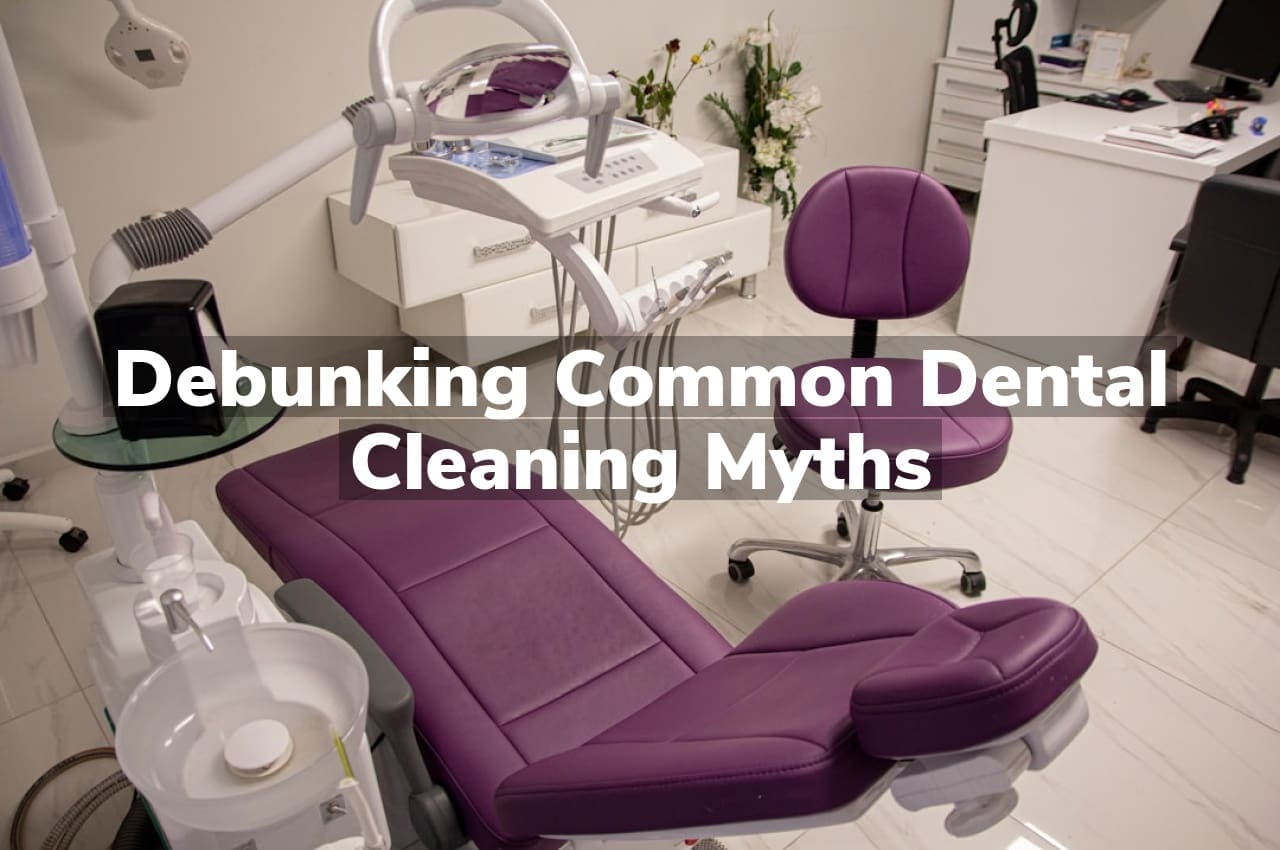 Debunking Common Dental Cleaning Myths