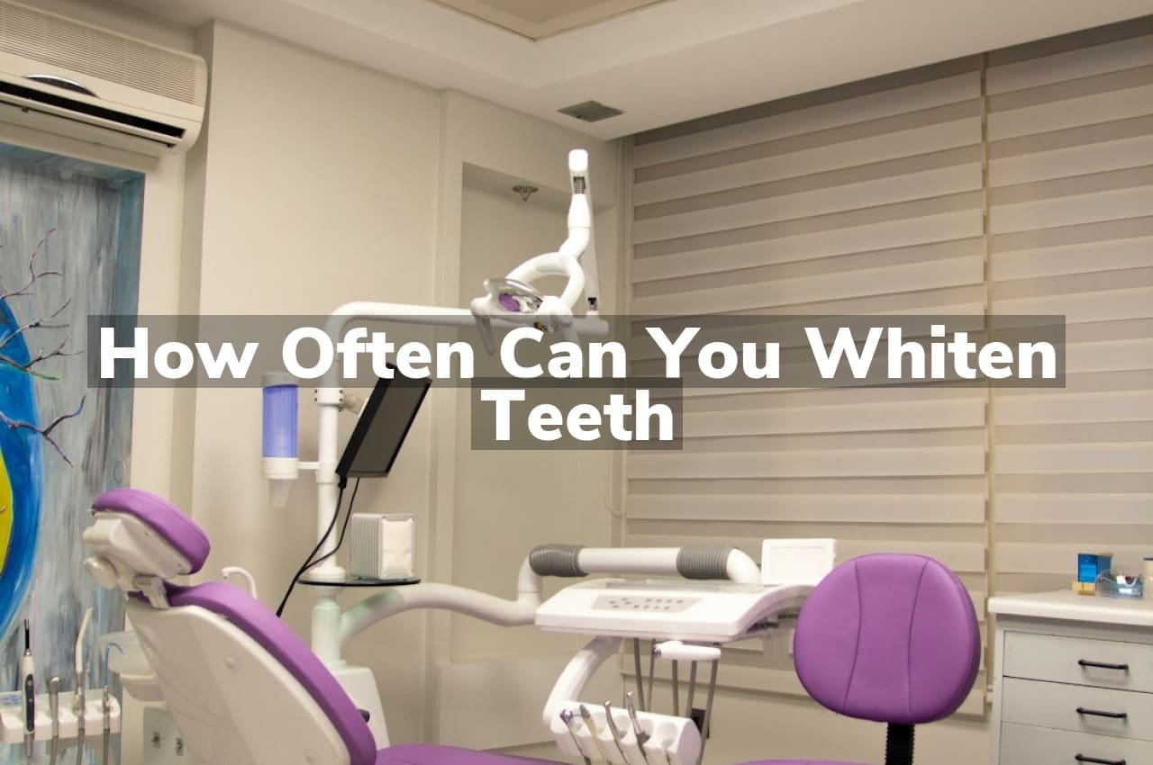 How Often Can You Whiten Teeth